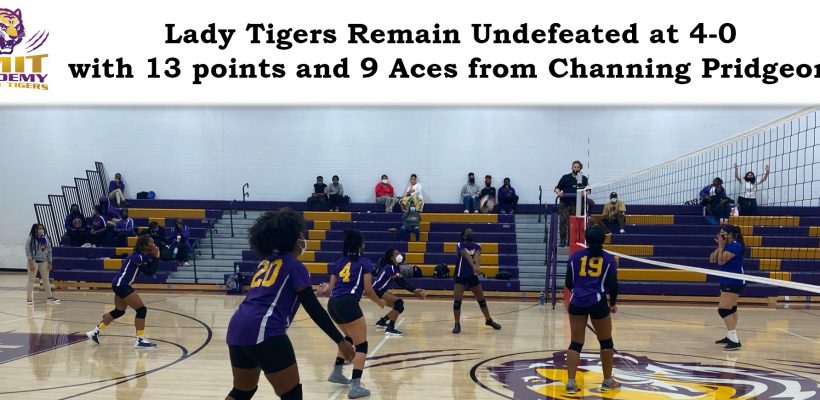 Lady Tigers Remain Undefeated at 4-0 with 13 points and 9 Aces from Channing Pridgeon!