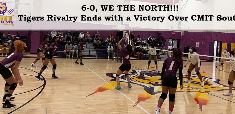 6-0, WE THE NORTH!!! Tigers Rivalry Ends with a Victory Over CMIT South!