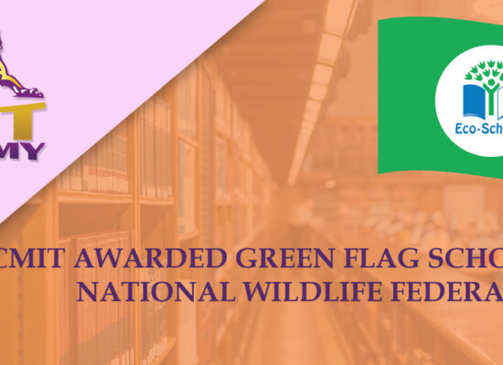 CMIT AWARDED GREEN FLAG SCHOOL BY THE NATIONAL WILDLIFE FEDERATION