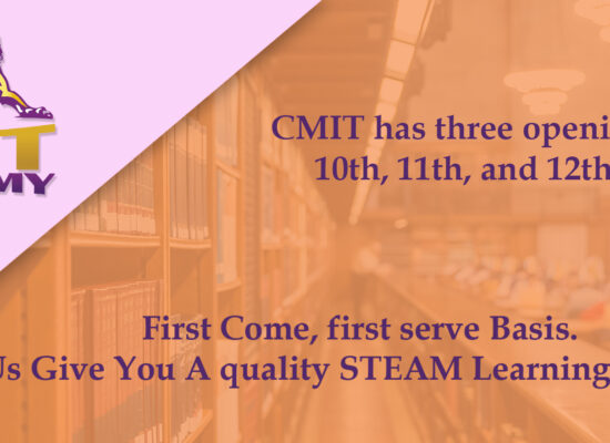 CMIT has three openings for the  10th, 11th, and 12th Grades