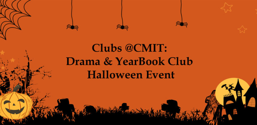 Clubs @CMIT: Drama & YearBook Club Halloween Event