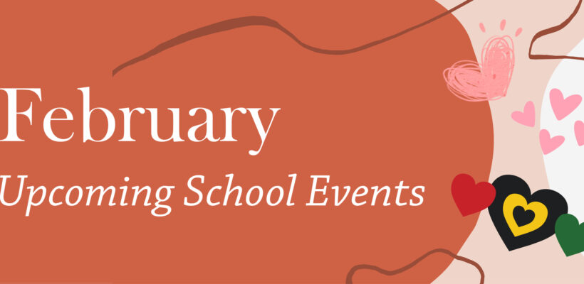 February – Upcoming School Events