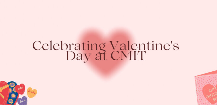 Valentine’s Day at CMIT