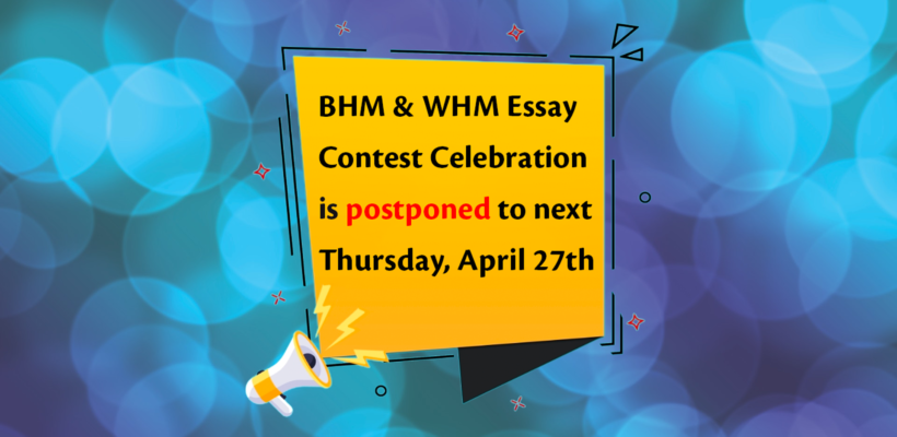 New Date – BHM & WHM Essay Contest Celebration